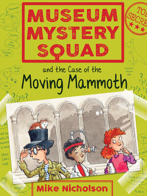 cover image of Museum Mystery Squad and the Case of the Moving Mammoth: the Case of the Moving Mammoth